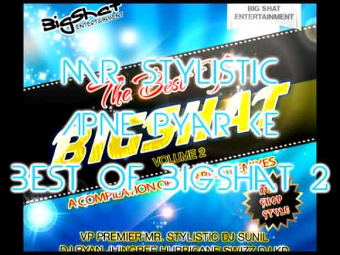 Mr. Stylistic - Apne Pyar Ke - Best of Bigshat Volume 2