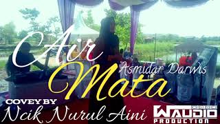 Download lagu Air Mata Asmidar Darwis VOC By Ncik Nurul Aini By W Audio mp3