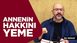 Annenin Hakkını Yeme! - Uğur Akkafa