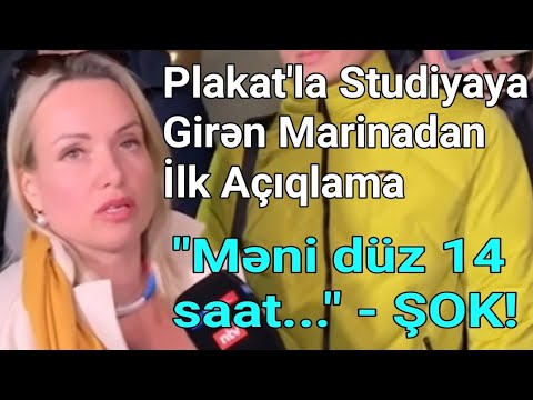 "Məni düz 14 saat..." - Gündəm Olan Marina'dan ŞOK AÇIQLAMA