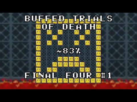 Buffed Trials of Death Final Four #1 (∼83%)