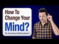 How To Change Your Mind? By Sandeep Maheshwari | Hindi