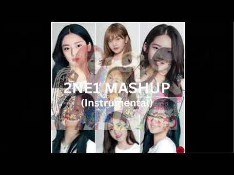2NE1 MASHUP (Instrumental)
