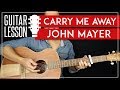 Carry Me Away Guitar Tutorial 🎸 John Mayer Guitar Lesson |Riff + Chords| Carry Me Away Guitar Tutorial 🎸 John Mayer Guitar Lesson |Riff + Chords|