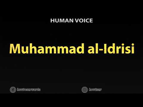 How To Pronounce Muhammad al Idrisi