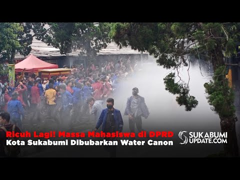 Ricuh Lagi! Massa Mahasiswa di DPRD Kota Sukabumi Dibubarkan Water Canon