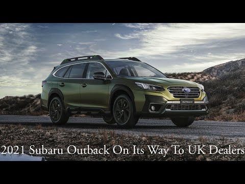 2021 Subaru Outback - On Its Way To UK Dealers, Prices Start At £33,995