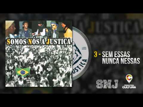 SNJ - Sem Essas Nunca Nessas