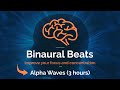 Binaural Beats (3 hours) - Alpha Waves 12hz - Study, Work, Concentration and Focus