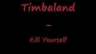 Timbaland - Kill Yourself