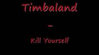 Timbaland - Kill Yourself