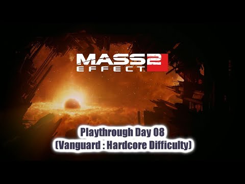 「 Mass Effect 2 Legendary Edition (PS5) 」 Playthrough Day 08 ~ "Vanguard : Hardcore Difficulty"