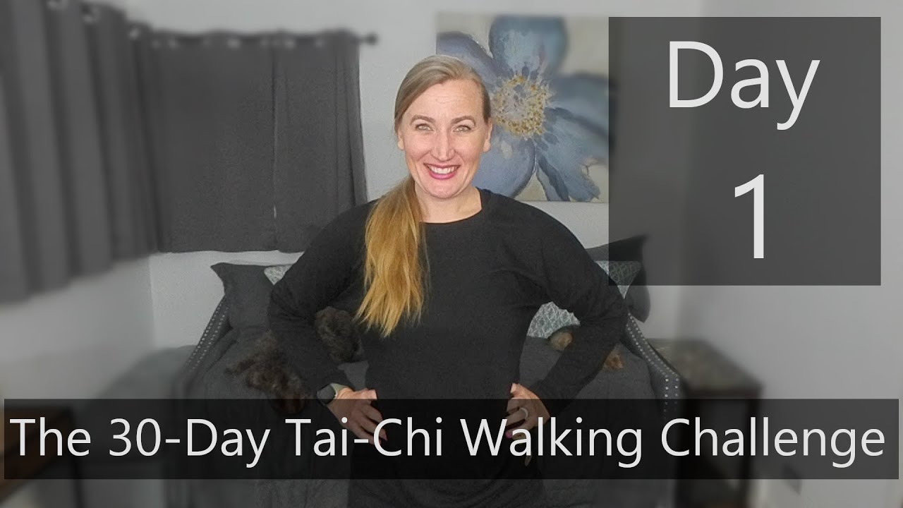 Day 1- The 30-Day  Tai-Chi Walking Challenge