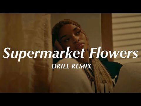 Supermarket Flowers - Ed Sheeran (Official DRILL Remix)