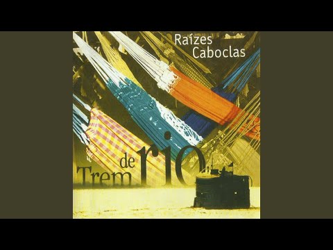 Trem De Rio - Raízes Caboclas
