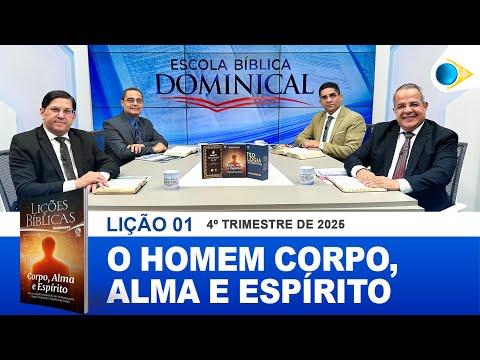 EBD | 1º LIÇÃO: "O HOMEM: CORPO, ALMA E ESPÍRITO"