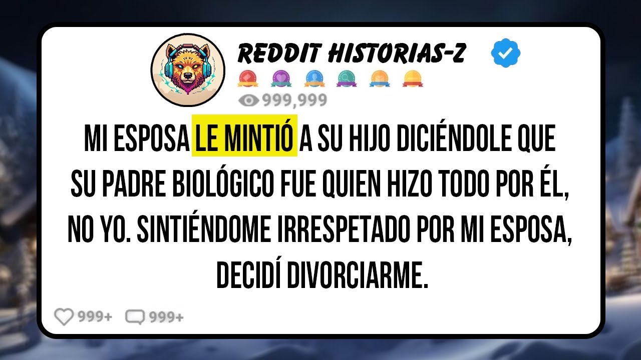 Mi ESPOSA le MINTIÓ a su HIJO diciéndole que su PADRE BIOLÓGICO fue quien HIZO TODO por ÉL, no YO