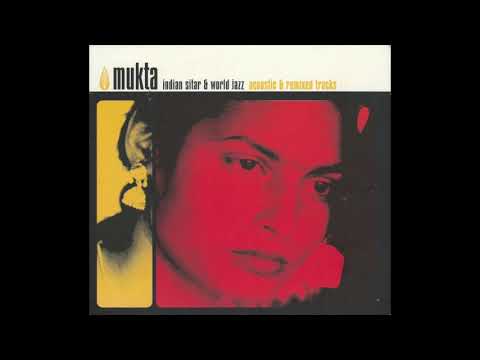 Mukta - Indian sitar acoustic & remixed tracks (full album)