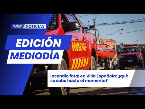 Edición Mediodía 04/09 | Incendio fatal en Villa Española: ¿qué se sabe hasta el momento?