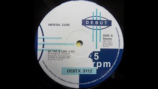 Mental Cube - So This Is Love (Debut Records 1991)