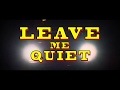 a short film / CLIP "Leave me quiet" 