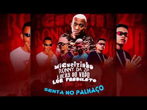 LON PREDILETO MC MIGUELZINHO RONNY DA ZP LUCAS DO VAPO FEAT MC GW - SENTA NO PALHAÇO - BREGA FUNK