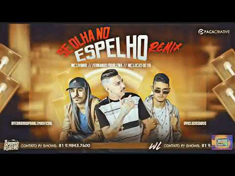 ⚪Mc Fernando Problema E Mc Lucas Do Vg - Se Olha No Espelho - Feat. Mc Livinho #bregafunk