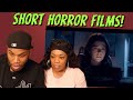BRUH...THESE FILMS SHOULD BE MOVIES! (  2 SHORT HORROR FILMS REACTIONS!)