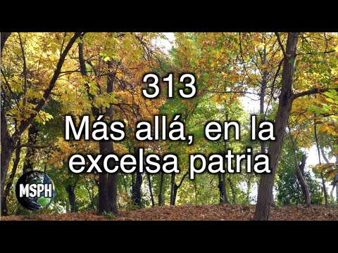 HA62 | Himno 313 | Más allá, en la excelsa patria