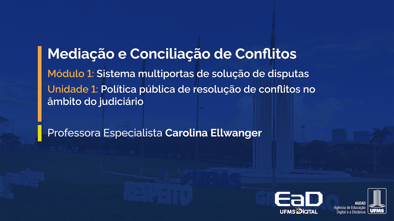 [UFMS Digital] Mediação e Conciliação de Conflitos - Módulo I - Unidade I