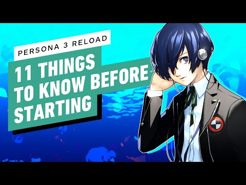 Persona 3 Reload: 11 Things to Know Before Starting