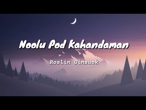 Noolu Pod Kahandaman - Roslin Ginsuok (Lyrics)