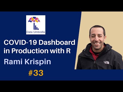 [33] COVID-19 R Dashboard in Production (Rami Krispin)
