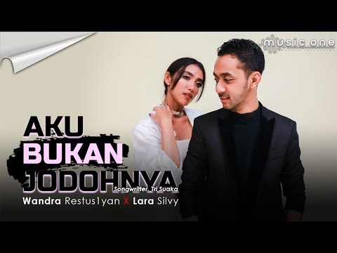 AKU BUKAN JODOHNYA - Wandra x Lara Silvy | MUSIC ONE