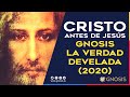 CRISTO ANTES DE JESÚS ✝ GNOSIS ❤️ LA VERDAD DEVELADA (2020)