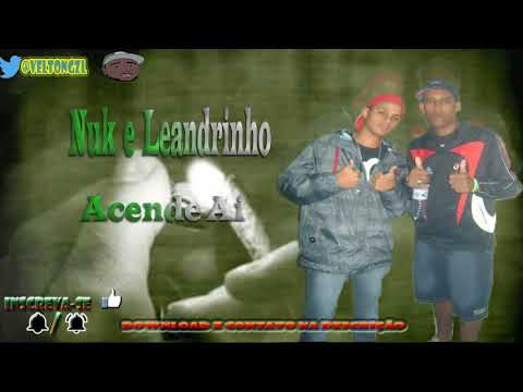 Mc's Nuk e Leandrinho - Acende Ai ( Dj MisterStones ) 2018