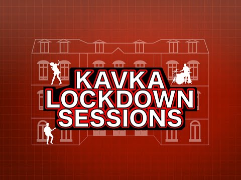 Kavka Lockdown Session 5