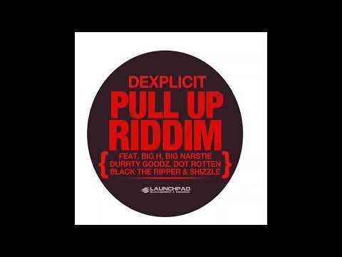 Dexplicit (ft. Big H, Big Narstie, Durrty Goodz, Dot Rotten, Black The Ripper) - PULL UP 2011