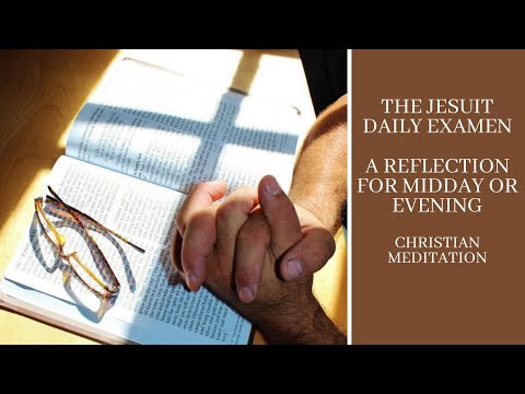 Ignatius Loyola's Jesuit Daily Examen (Midday or Evening Meditation)