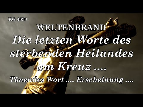 BD 4630 - DIE LETZTEN WORTE DES STERBENDEN HEILANDES AM KREUZ .... TÖNENDES WORT .... ERSCHEINUNG