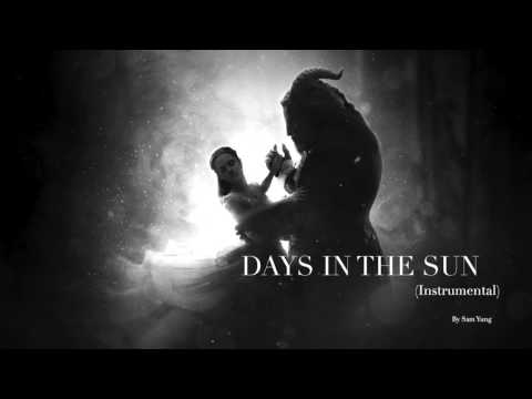 Days In The Sun (Instrumental)- Beauty & The Beast - by Sam Yung