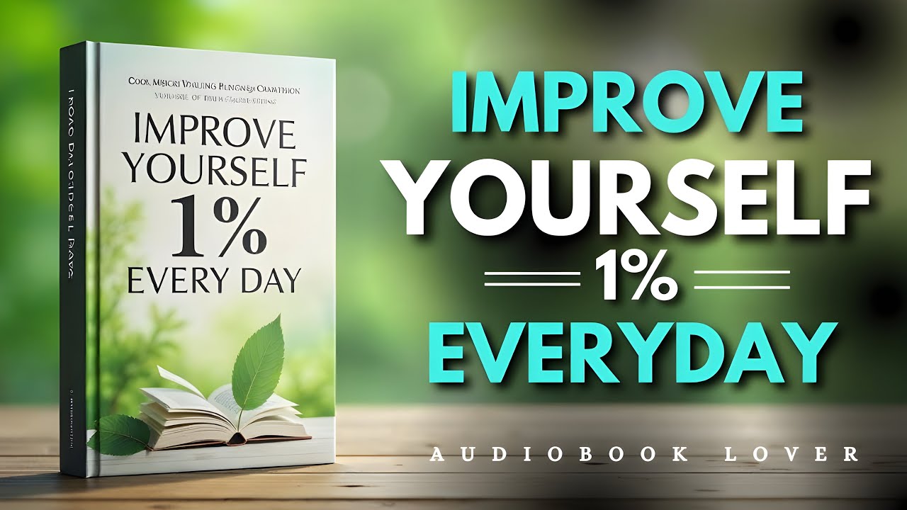 Improve Yourself 1% Every Day | Audiobook