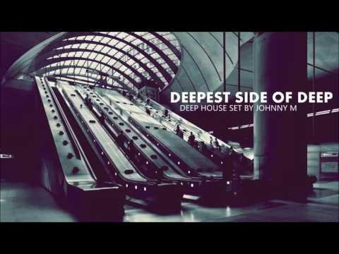 Deepest Side Of Deep | Deep House Set | Winter 2017 Mixed By Johnny M