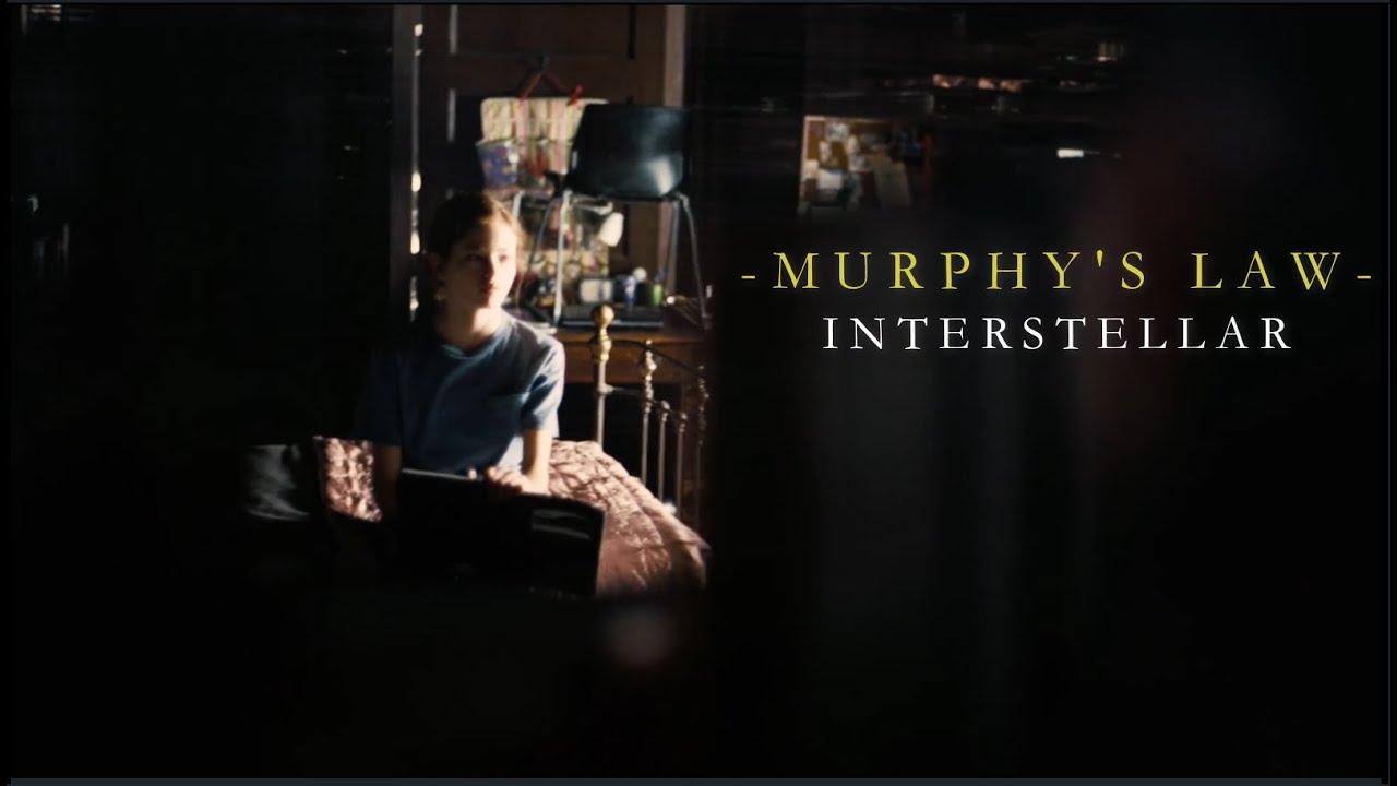 Interstellar Film | Murphy's Law