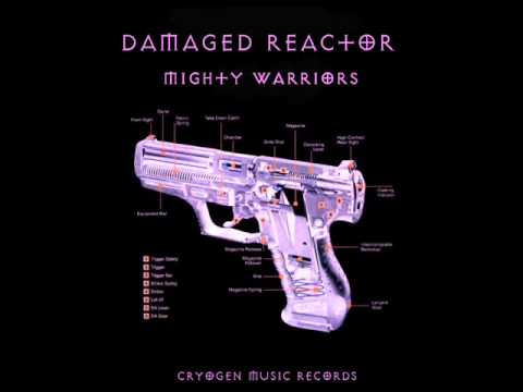 Damaged Reactor - Mighty Warriors (Cryogen MUSIC Records)