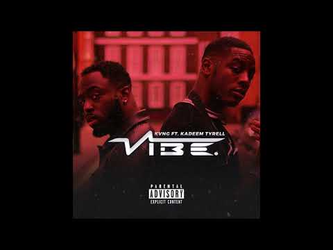 KVNG feat. Kadeem Tyrell - "Vibe" OFFICIAL VERSION