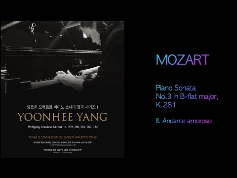 Yoonhee Yang - Mozart Piano Sonata No.3 in B-flat major, K.281: II. Andante amoroso