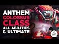 ANTHEM | Colossus Javelin Class - All Abilities & Ultimate Gameplay Guide