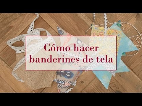 3 formas de hacer banderines de tela