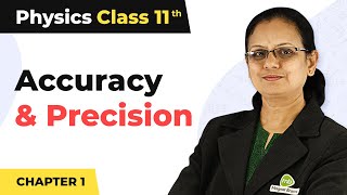Accuracy and Precision - Unit and Measurement | Class 11 Physics